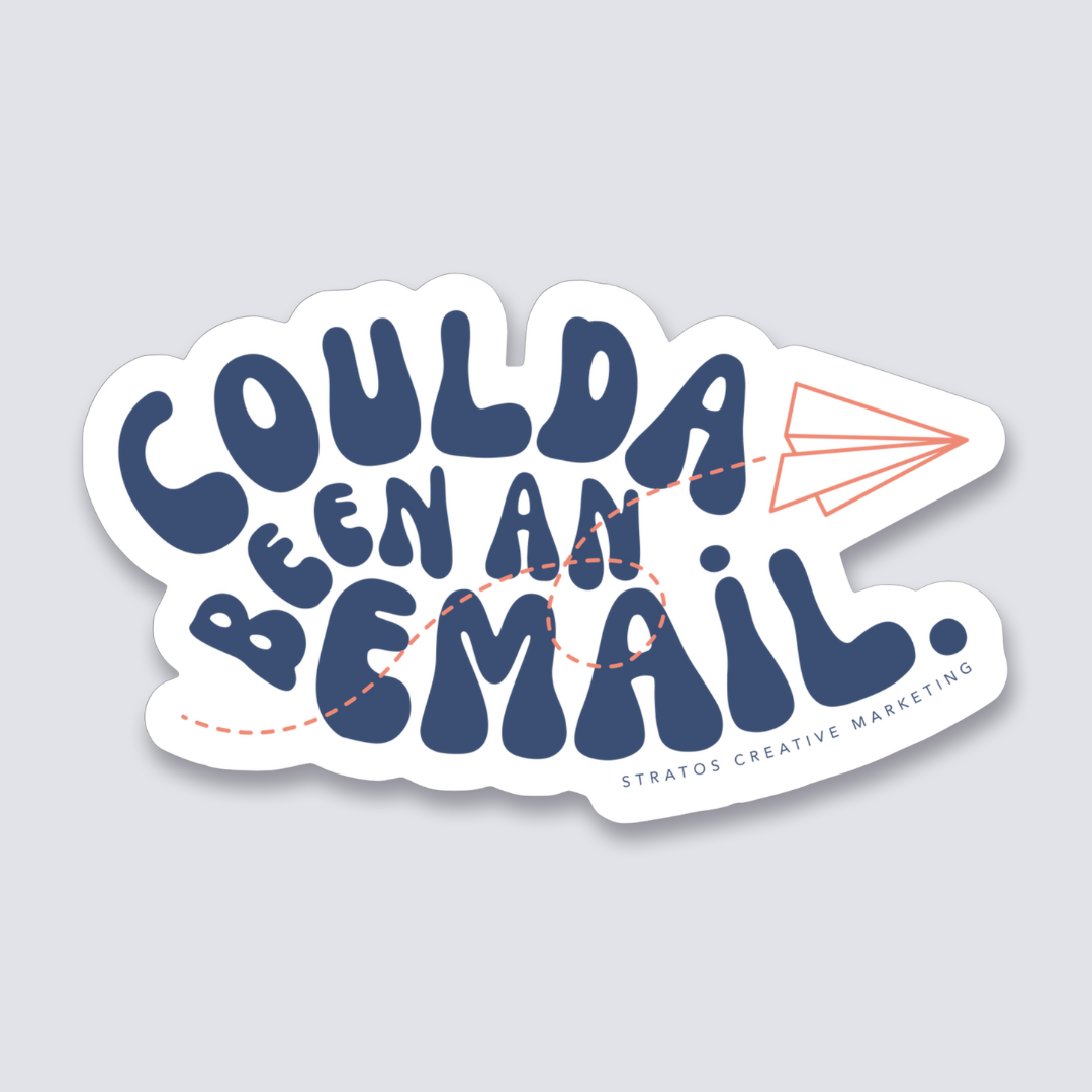 Coulda Been an Email Sticker